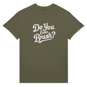 “Do You Even Brush?” Classic Tee - Double R Rags